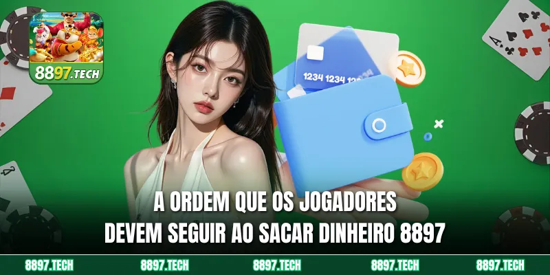 A ordem que os jogadores devem seguir ao sacar dinheiro 8897