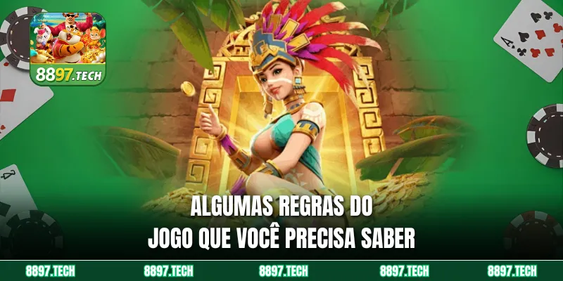 Algumas regras do jogo que você precisa saber