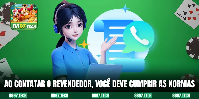 Ao contatar o revendedor, você deve cumprir as normas