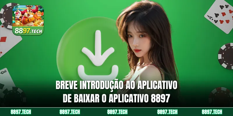 Breve introdução ao aplicativo de baixar o aplicativo 8897