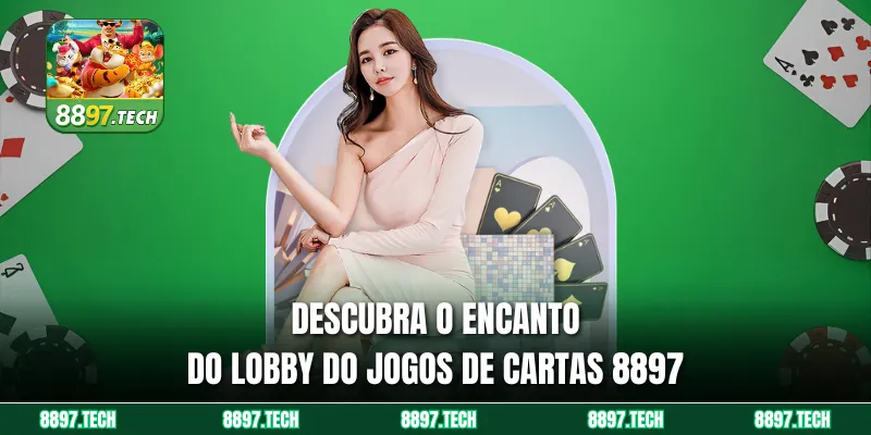 Descubra o encanto do lobby do Jogos de cartas 8897