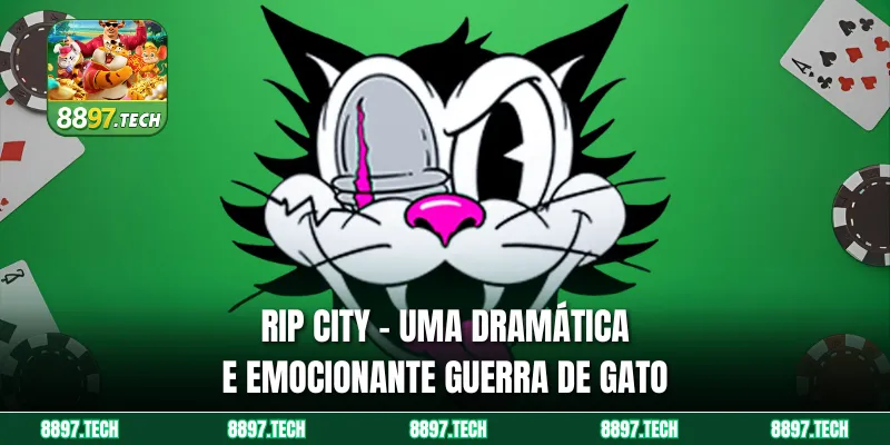 RIP City - Uma dramática e emocionante guerra de gato