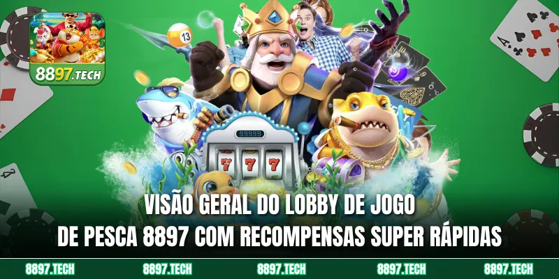 Visão geral do lobby de Jogo de Pesca 8897 com recompensas super rápidas